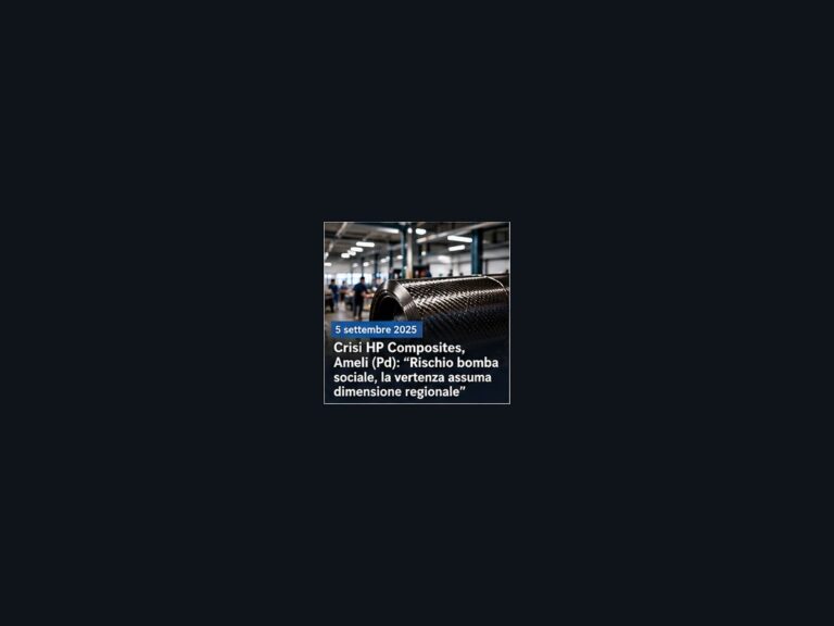 Crisi HP Composites, Ameli (Pd): «Rischio bomba sociale»